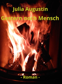 Gestern noch Mensch - Julia Augustin - E-Book