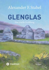 Glenglas – Reise in die Vergangenheit - Alexander F. Stahel - E-Book