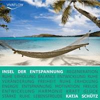 Insel der Entspannung - Katja Schütz - Hörbuch