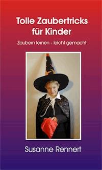 Tolle Zaubertricks für Kinder (Leseprobe) - Susanne Rennert - kostenlos E-Book