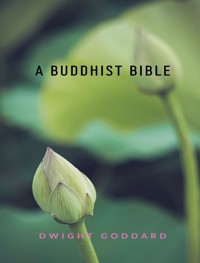A Buddhist Bible - Dwight Goddard - E-Book