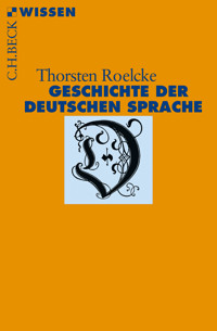 Geschichte der deutschen Sprache - Thorsten Roelcke - E-Book