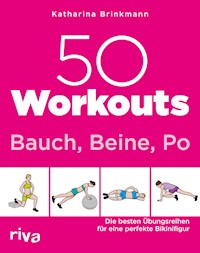 50 Workouts – Bauch, Beine, Po - Katharina Brinkmann - E-Book