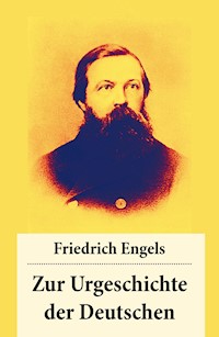 Zur Urgeschichte der Deutschen - Engels Friedrich - E-Book