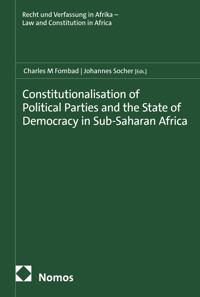 Constitutionalisation of Political Parties and the State of Democracy in Sub-Saharan Africa -  - kostenlos E-Book