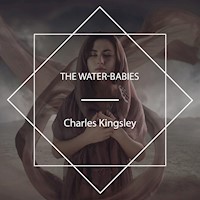 The Water-Babies - Charles Kingsley - Hörbuch