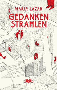 Gedankenstrahlen - Maria Lazar - E-Book