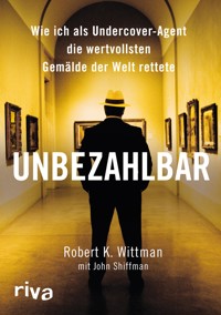 Unbezahlbar - Robert K. Wittman - E-Book