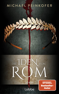 Die Iden von Rom - Michael Peinkofer - E-Book