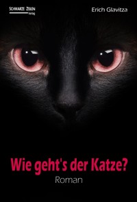 Wie geht´s der Katze? - Erich Glavitza - E-Book