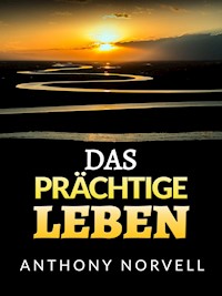 Das Prächtige Leben (Übersetzt) - Anthony Norvell - E-Book