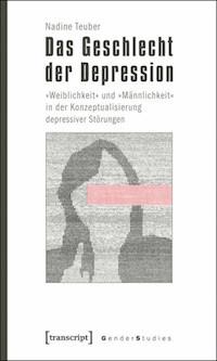 Das Geschlecht der Depression - Nadine Teuber - E-Book