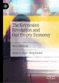 The Keynesian Revolution and Our Empty Economy - Victor V. Claar - E-Book