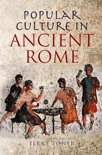 Popular Culture in Ancient Rome - J. P. Toner - E-Book