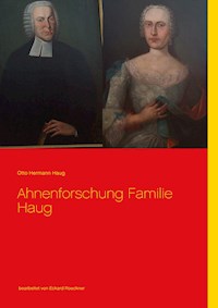 Ahnenforschung  Familie Haug - Otto Hermann Haug - E-Book