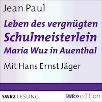 Leben des vergnügten Schulmeisterlein Maria Wuz in Auenthal - Jean Paul - Hörbuch