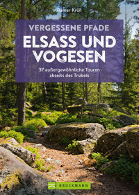 Vergessene Pfade Elsass und Vogesen - Rainer D. Kröll - E-Book