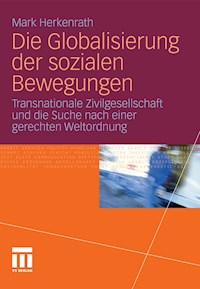 Die Globalisierung der sozialen Bewegungen - Mark Herkenrath - E-Book