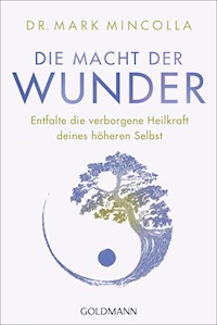 Die Macht der Wunder - Mark Mincolla - E-Book