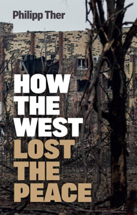 How the West Lost the Peace - Philipp Ther - E-Book