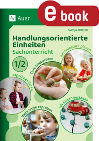 Handlungsorientierte Einheiten Sachunterricht 1/2 - Svenja Ernsten - E-Book