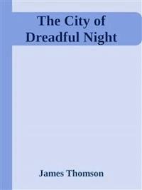 The City of Dreadful Night  - James Thomson - E-Book