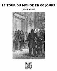 Le tour du monde en quatre-vingts jours - Jules Verne. - E-Book