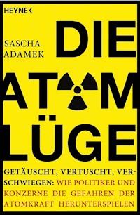 Die Atom-Lüge - Sascha Adamek - E-Book