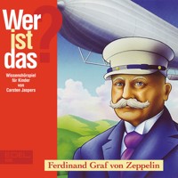 Ferdinand Graf von Zeppelin (Wissenshörspiel für Kinder) - Carsten Jaspers - Hörbuch