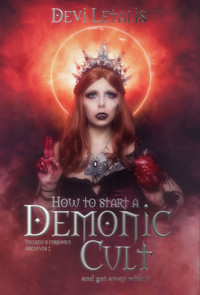 How to Start a Demonic Cult and get away with it - Devi Letalis - E-Book