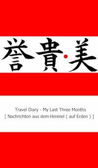Travel Diary - My Last Three Months - Micky Mi - E-Book