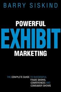 Powerful Exhibit Marketing - Barry Siskind - E-Book