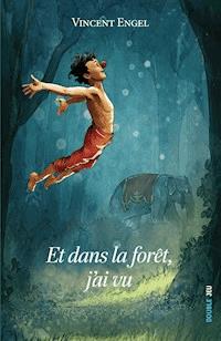 Et dans la forêt, j'ai vu - Vincent Engel - E-Book