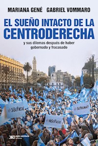El sueño intacto de la centroderecha - Mariana Gené - E-Book