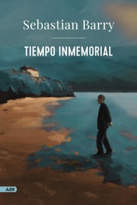Tiempo inmemorial (AdN) - Sebastian Barry - E-Book