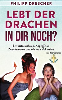 Lebt der Drachen in dir noch? - Philipp Drescher - E-Book