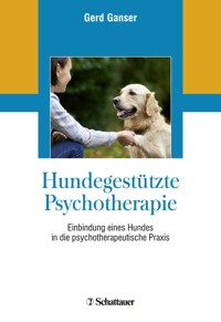 Hundegestützte Psychotherapie - Gerd Ganser - E-Book