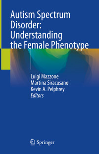 Autism Spectrum Disorder: Understanding the Female Phenotype -  - E-Book