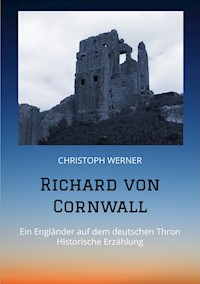 Richard von Cornwall - Christoph Werner - E-Book