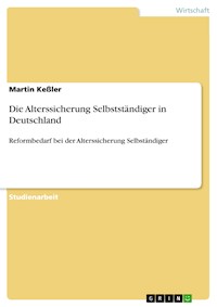 Die Alterssicherung Selbstständiger in Deutschland - Martin Keßler - kostenlos E-Book