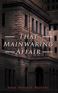 That Mainwaring Affair - Anna Maynard Barbour - E-Book