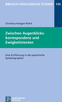 Zwischen Augenblickskorrespondenz und Ewigkeitstexten - Christina Hoegen-Rohls - E-Book