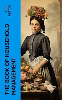 The Book of Household Management - Mrs. Beeton - E-Book