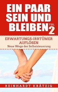 Ein Paar sein und bleiben! Teil 2 - Reinhardt Krätzig - E-Book