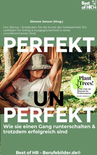 Perfekt Unperfekt – Wie sie einen Gang runterschalten & trotzdem erfolgreich sind - Simone Janson - E-Book