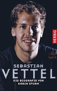Sebastian Vettel - Karin Sturm - E-Book