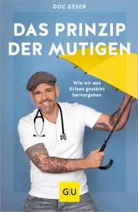 Das Prinzip der Mutigen - Heinz-Wilhelm Esser - E-Book