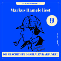 Die Geschichte des blauen Karfunkels - Markus Hamele liest Sherlock Holmes, Folge 9 (Ungekürzt) - Sir Arthur Conan Doyle - Hörbuch