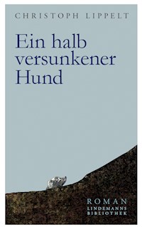 Ein halb versunkener Hund - Christoph Lippelt - E-Book