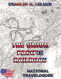 The Union Pacific Railroad - Charles Godfrey Leland - E-Book